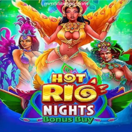 Discover the Thrills of HotRioNightsBonusBuy on mm55bet.com